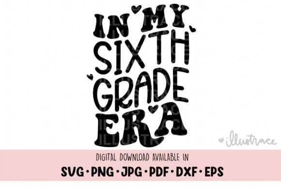 In My 6th Grade Era School Shirt Graphics