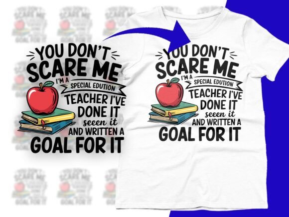 You Don t Scare Me Graphics for T-Shirt Designs
